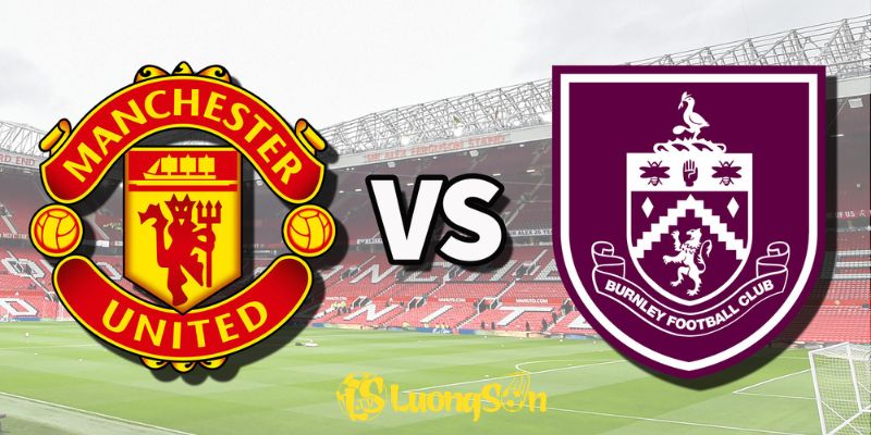 Nhận Định Manchester United vs Burnley: Cuộc So Tài Nảy Lửa 21:00, 30/8/2025 1 Nhận Định Manchester United vs Burnley: Cuộc So Tài Nảy Lửa 21:00, 30/8/2025 Tại LuongSonTV