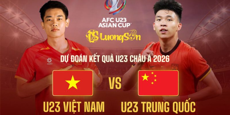 Phân tích kèo, dự đoán tỷ số trận bán kết giữa Việt Nam Và Trung Quốc U23