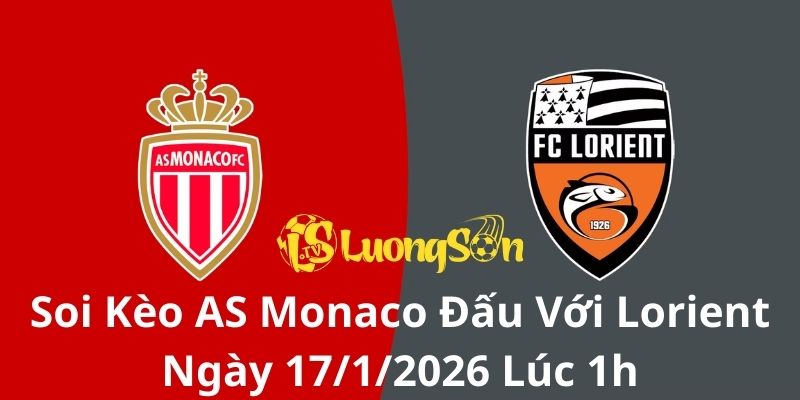 Soi Kèo AS Monaco Đấu Với Lorient Ngày 17/1/2026 Lúc 1h